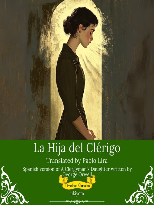 Title details for La Hija del Clérigo | Spanish Version of a Clergyman's Daughter by George Orwell - Wait list